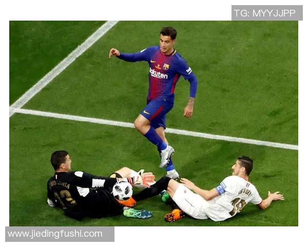 巴萨对阵塞维利亚国王杯直播信号全程跟踪与精彩回顾